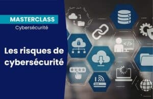 Masterclass sensibilisation Cybersécurité
